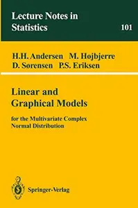 Linear and Graphical Models: for the Multivariate Complex Normal Distribution