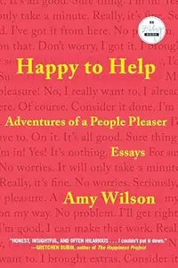 Happy to Help: Adventures of a People Pleaser