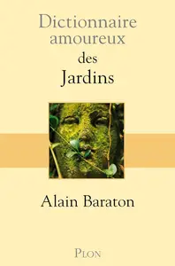 Alain Baraton, "Dictionnaire amoureux des jardins"