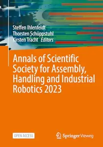 Annals of Scientific Society for Assembly, Handling and Industrial Robotics 2023