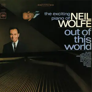 Neil Wolfe - Out Of This World: The Exciting Piano Of Neil Wolfe (1965/2015) [Official Digital Download 24-bit/96kHz]