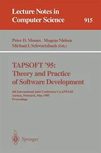 TAPSOFT '95: Theory and Practice of Software Development: 6th International Joint Conference CAAP/FASE Aarhus, Denmark, May 22–