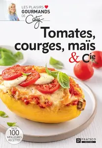 Collectif, "Tomates, courges, maïs & cie"