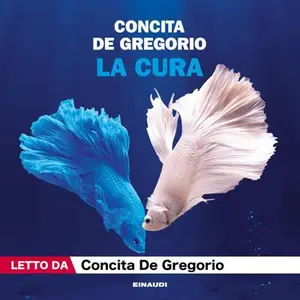 «La cura» by Concita De Gregorio