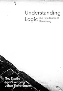 Understanding Logic: The First Order of Reasoning