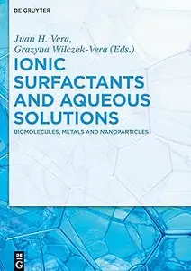 Ionic Surfactants and Aqueous Solutions: Biomolecules, Metals and Nanoparticles