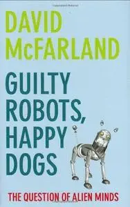 Guilty Robots, Happy Dogs: The Question of Alien Minds