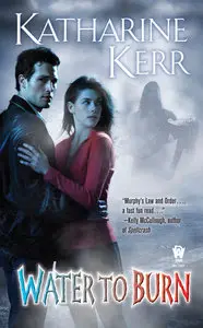 Katharine Kerr, "Water to Burn (Nola O'Grady Novels)"