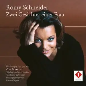 «Romy Schneider: Zwei Gesichter einer Frau» by Chris Pichler,Renate Seydel