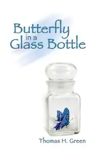 «Butterfly in a Glass Bottle» by Thomas Green