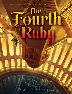 «The Fourth Ruby» by James R. Hannibal