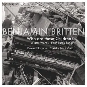 Norman, Gould - Britten: Who Are These Children? (2008)