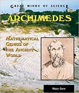 Archimedes: Mathematical Genius Of The Ancient World (Repost)