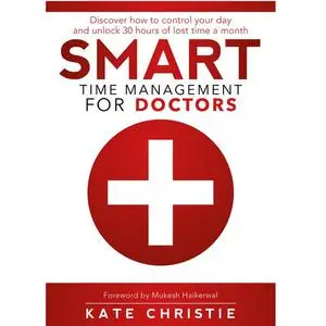 «SMART Time Management for Doctors» by Kate Christie