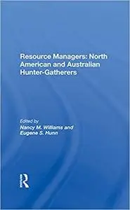 Resource Managers: North American And Australian Huntergatherers