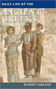 Daily Life of the Ancient Greeks, 2nd Edition