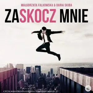 «Zaskocz mnie» by Małgorzata Falkowska,Daria Skiba