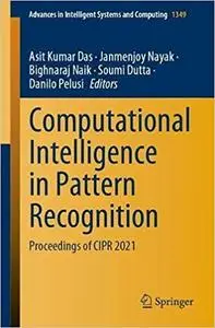 Computational Intelligence in Pattern Recognition: Proceedings of CIPR 2021