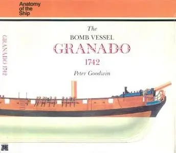 The Bomb Vessel Granado 1742 (Anatomy of the Ship) (Repost)