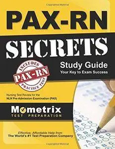 PAX-RN Secrets Study Guide: Nursing Test Review for the NLN Pre-Admission Examination