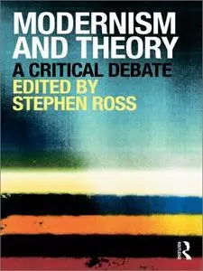 Modernism and Theory: A Critical Debate