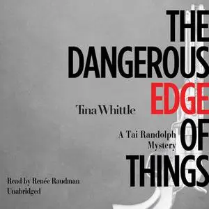 «The Dangerous Edge of Things» by Tina Whittle