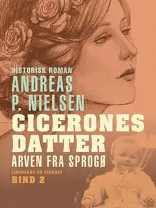 «Cicerones datter. Arven fra Sprogø» by Andreas P. Nielsen