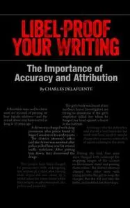 Libel-Proof Your Writing: The Importance of Accuracy and Attribution