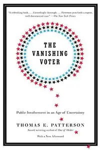 The Vanishing Voter: Public Involvement in an Age of Uncertainty