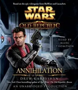 Annihilation: Star Wars (The Old Republic) (Audiobook)