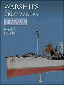 Warships of the Great War Era (A History of Ship Models)