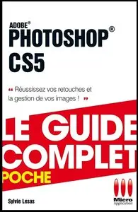 Le Guide Complet - Photoshop CS5 (Repost)