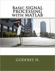 Basic SIGNAL PROCESSING with MATLAB