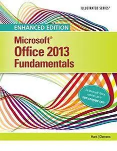 Enhanced Microsoft Office 2013: Illustrated Fundamentals (Repost)