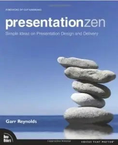 Presentation Zen: Simple Ideas on Presentation Design and Delivery [Repost]