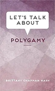 Let's Talk About Polygamy