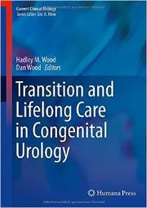 Transition and Lifelong Care in Congenital Urology (repost)