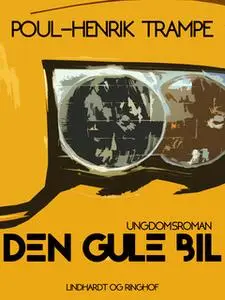 «Den gule bil» by Poul-Henrik Trampe