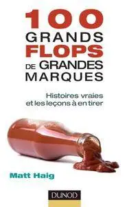 Marie Renier, Matt Haig, "100 grands flops de grandes marques : Histoires vraies et les leçons à en tirer"