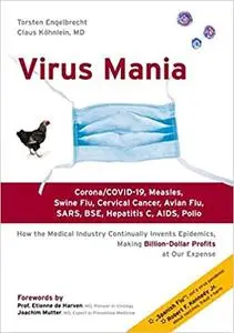 Virus Mania: Corona/COVID-19, Measles, Swine Flu, Cervical Cancer, Avian Flu, SARS, BSE, Hepatitis C, AIDS, Polio
