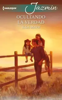 «Ocultando la verdad» by Ilsa Mayr