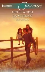 «Ocultando la verdad» by Ilsa Mayr