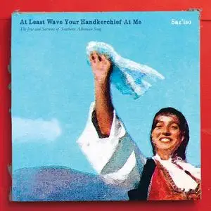 Saz'iso - At Least Wave Your Handkerchief at Me: The Joys and Sorrows of Southern Albanian Song (2017) [24/96]