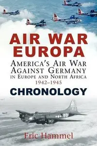 Air War Europa: Chronology by Eric Hammel
