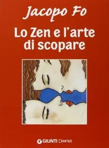 Lo zen e l'arte di scopare di Jacopo Fo