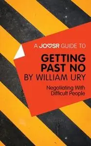 «A Joosr Guide to... Getting Past No by William Ury» by Joosr
