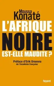 Moussa Konaté, "L'Afrique noire est-elle maudite ?"