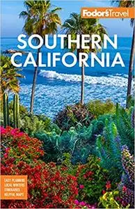 Fodor’s Southern California: with Los Angeles, San Diego, the Central Coast & the Best Road Trips, 17th Edition