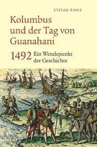 Kolumbus und der Tag von Guanahani: 1492
