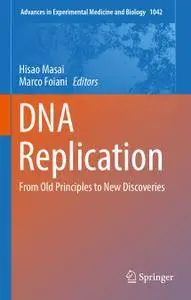 DNA Replication: From Old Principles to New Discoveries